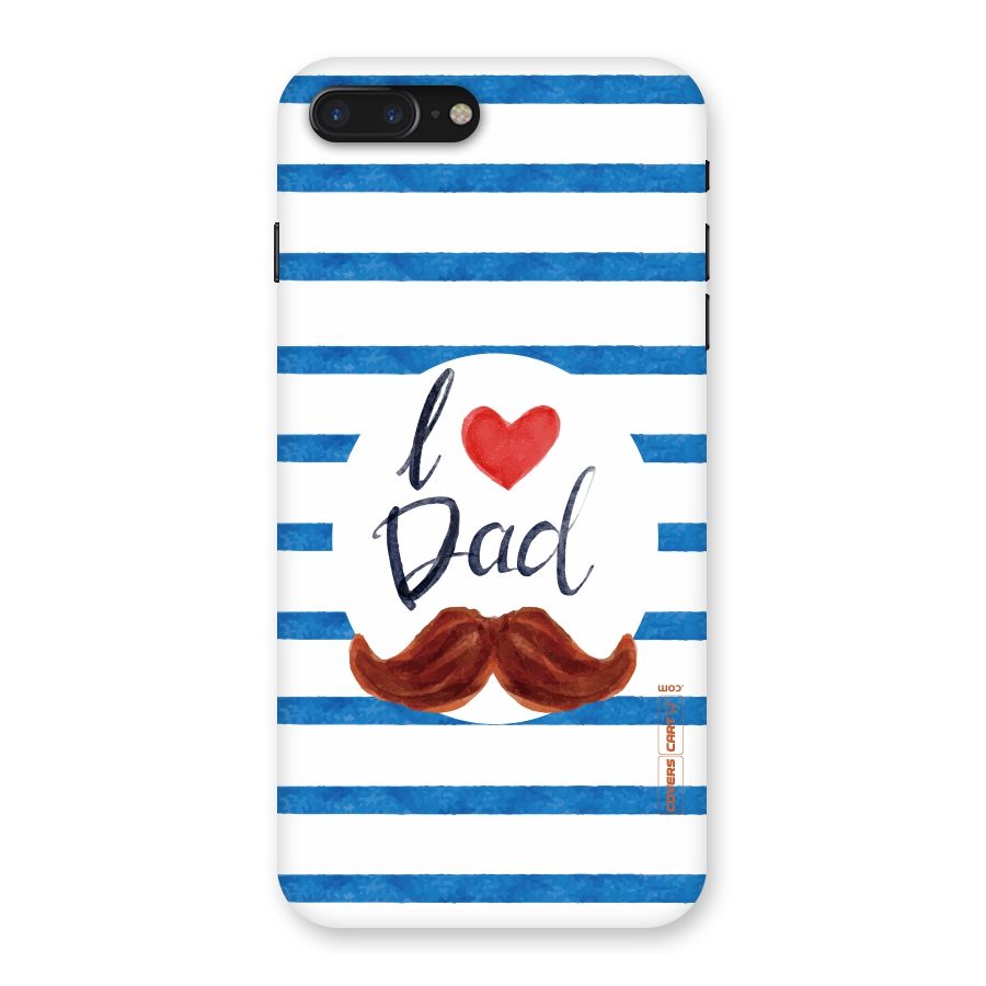 I Love Dad Back Case for iPhone 7 Plus