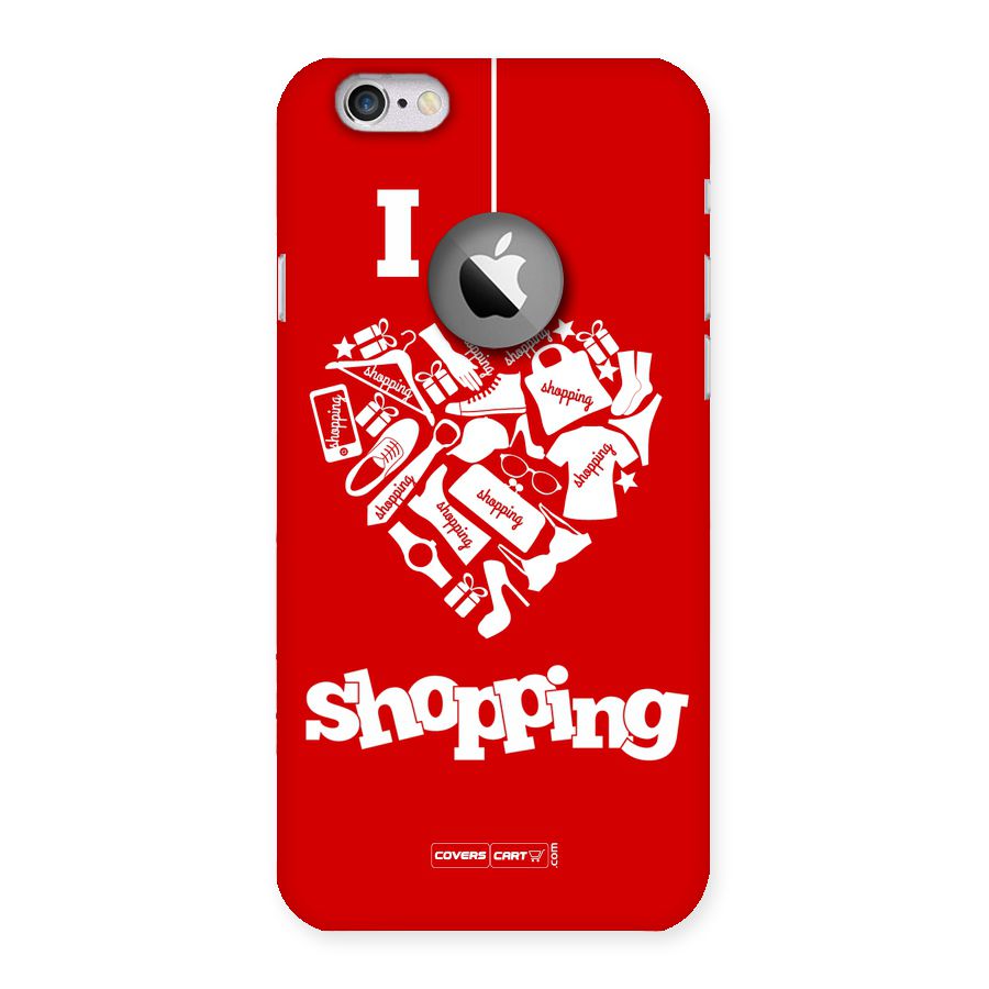 I Love Shopping Back Case for iPhone 6 Logo Cut