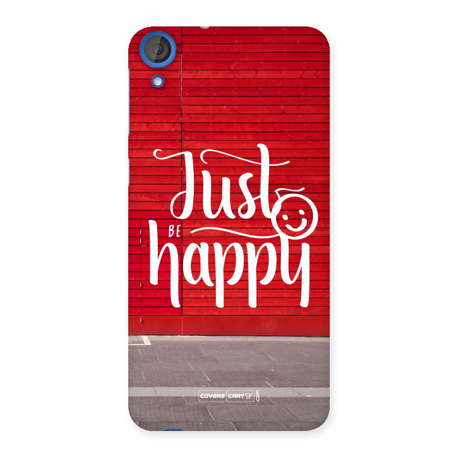 Just Be Happy Back Case for HTC Desire 820s