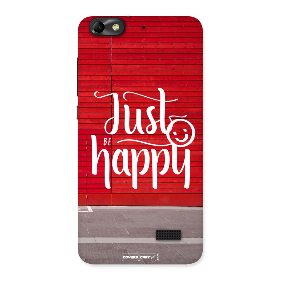 Just Be Happy Back Case for Honor 4C