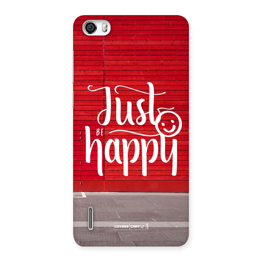 Just Be Happy Back Case for Honor 6