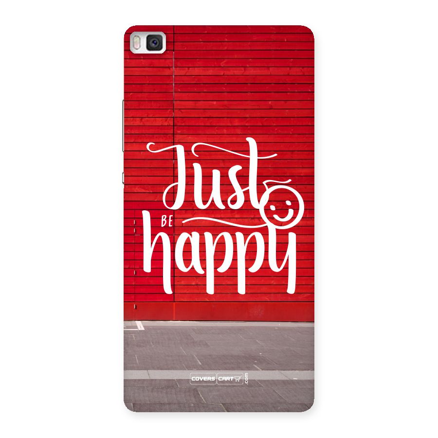 Just Be Happy Back Case for Huawei P8