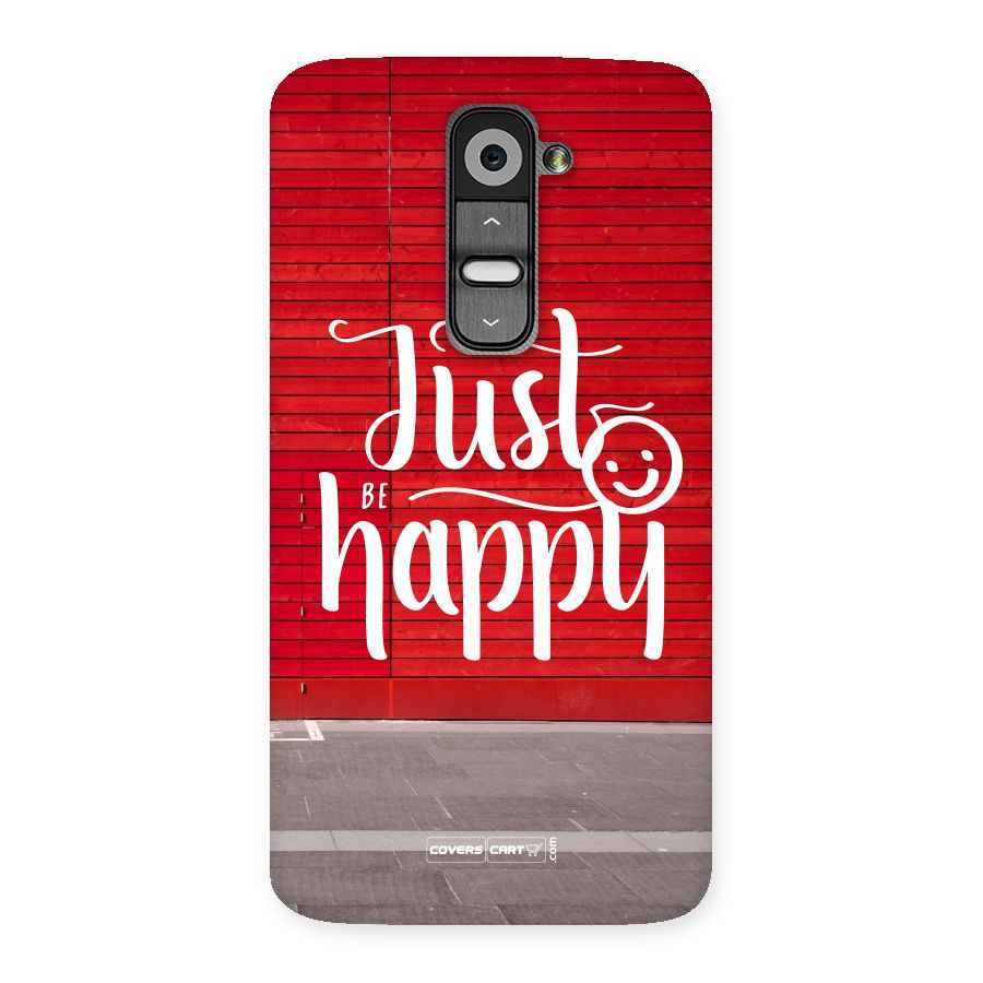 Just Be Happy Back Case for LG G2