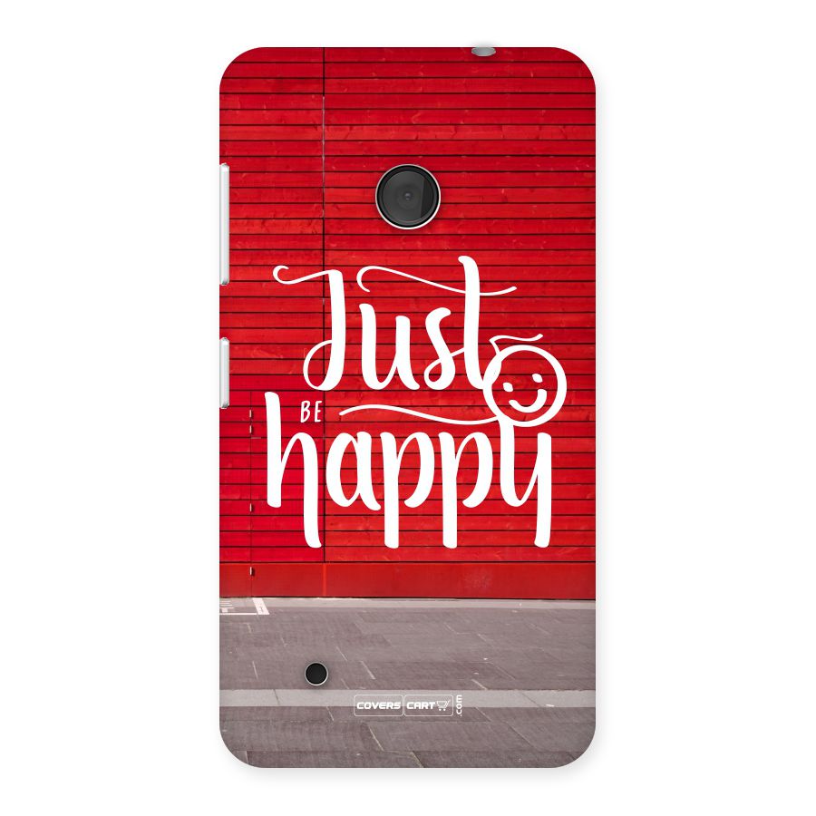 Just Be Happy Back Case for Lumia 530