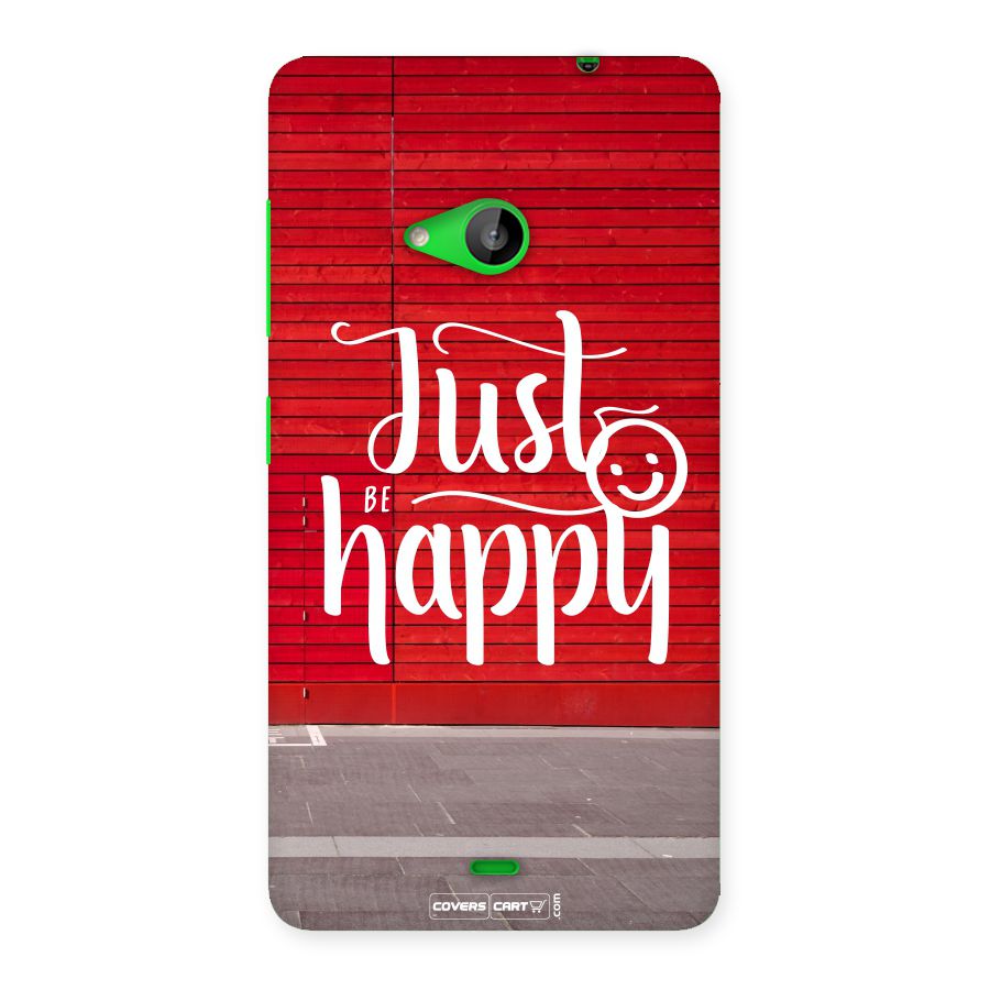 Just Be Happy Back Case for Lumia 535