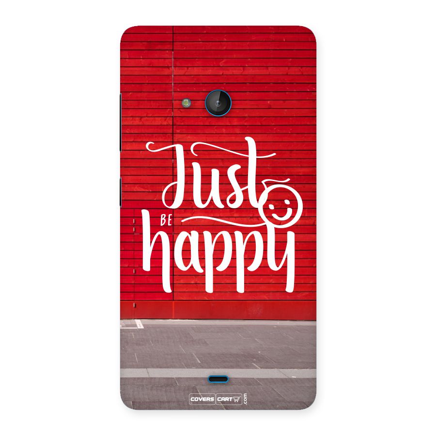 Just Be Happy Back Case for Lumia 540