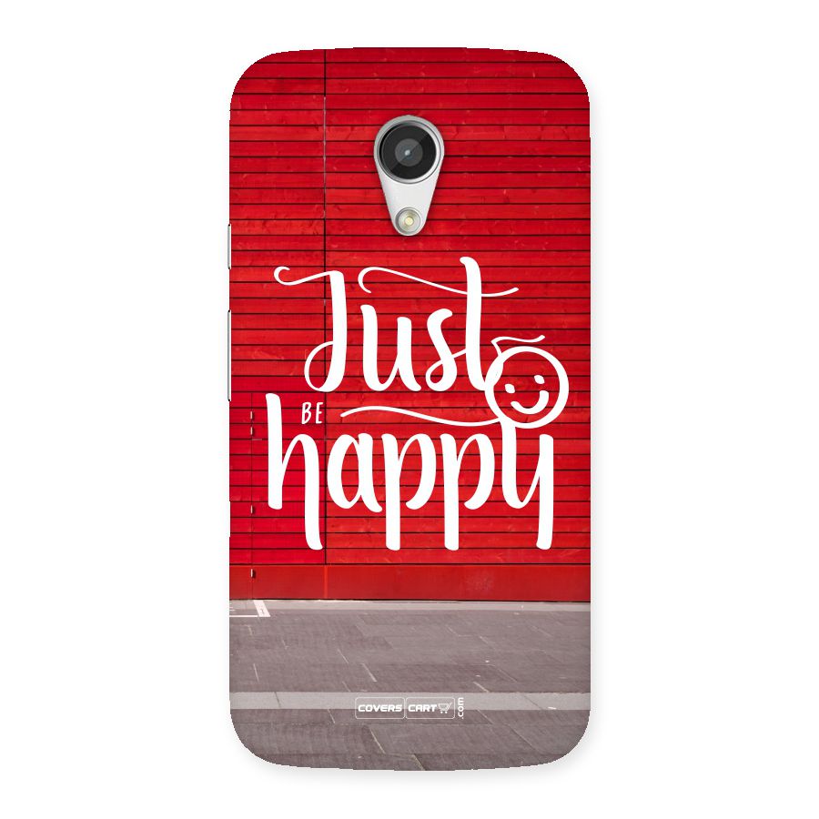 Just Be Happy Back Case for Moto G 2nd Gen