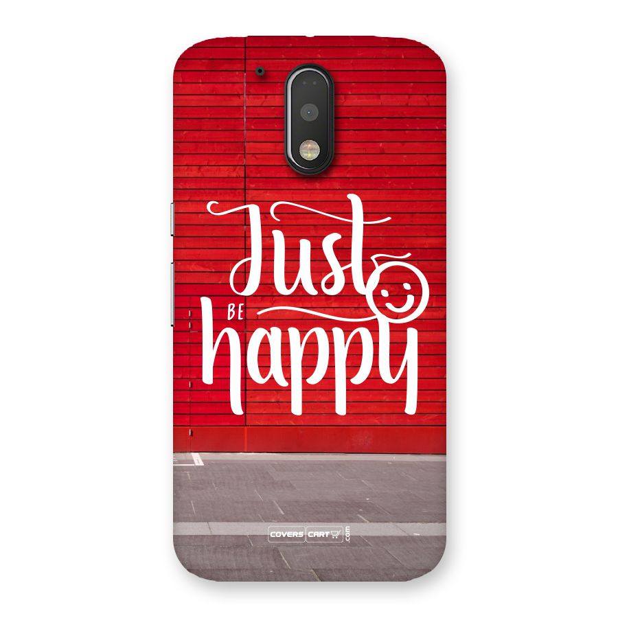 Just Be Happy Back Case for Motorola Moto G4