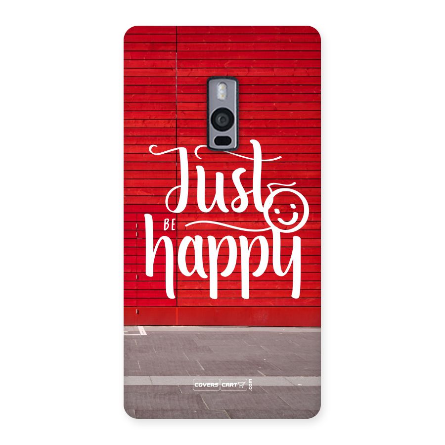 Just Be Happy Back Case for OnePlus Two