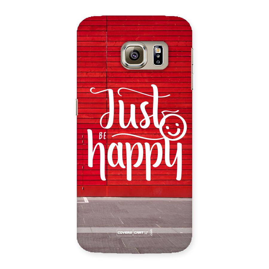 Just Be Happy Back Case for Samsung Galaxy S6 Edge