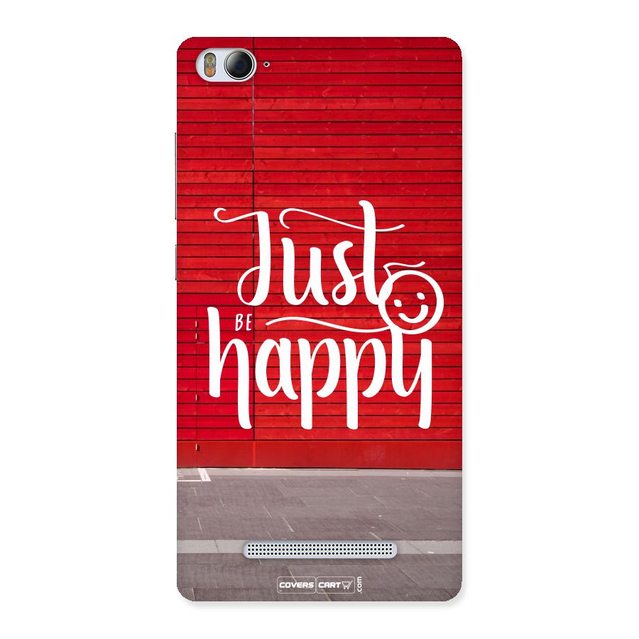 Just Be Happy Back Case for Xiaomi Mi4i