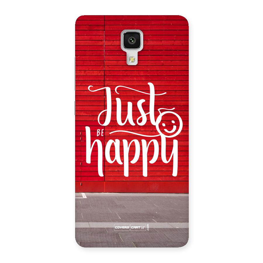 Just Be Happy Back Case for Xiaomi Mi 4