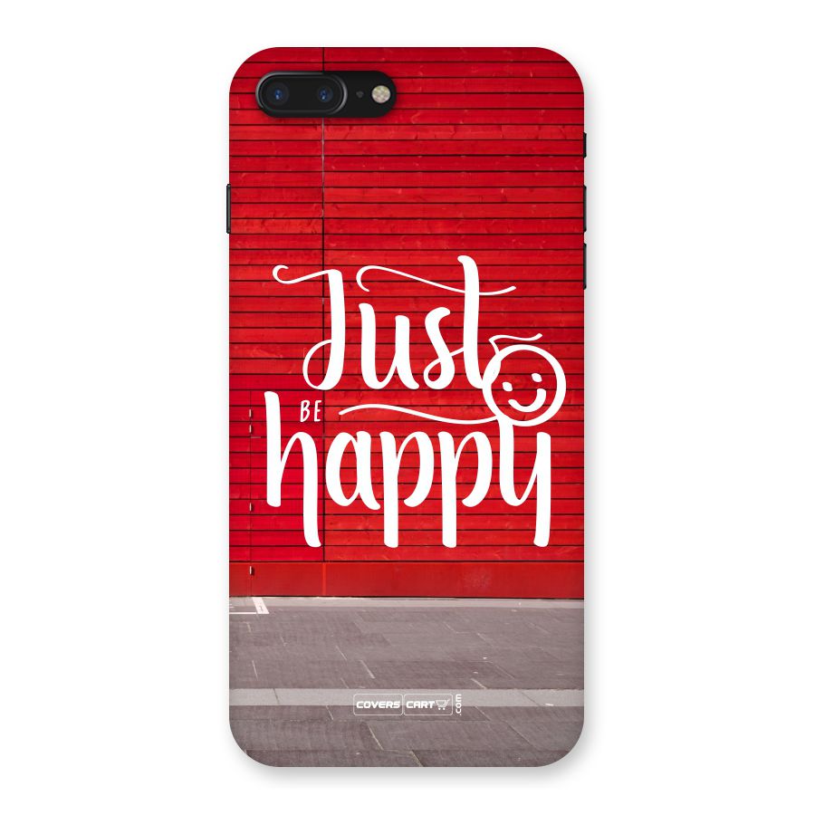 Just Be Happy Back Case for iPhone 7 Plus