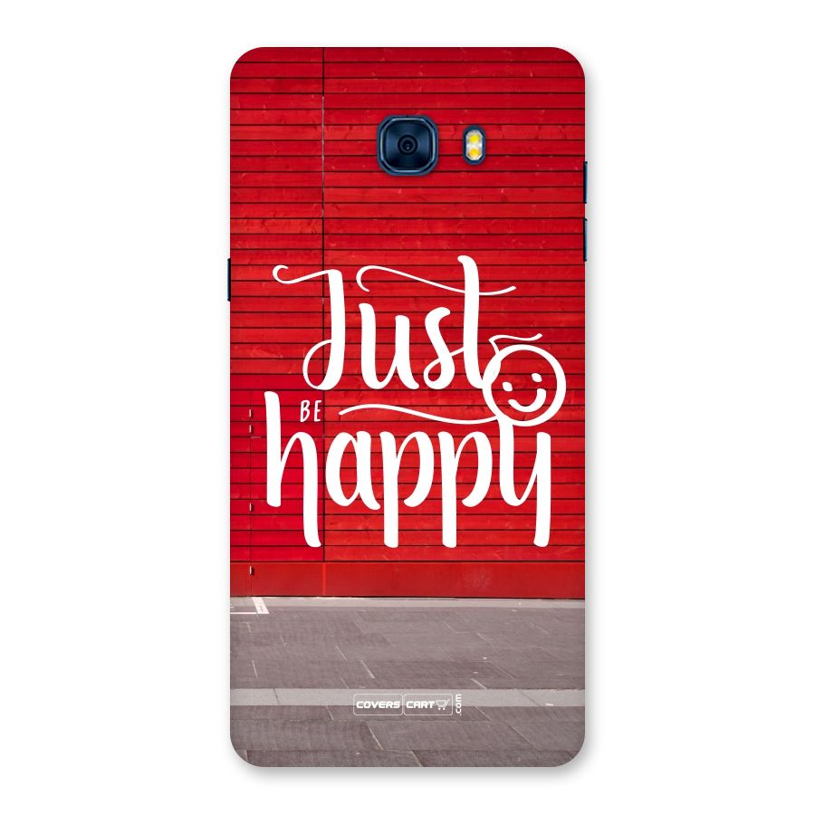 Just Be Happy Back Case for Galaxy C7 Pro