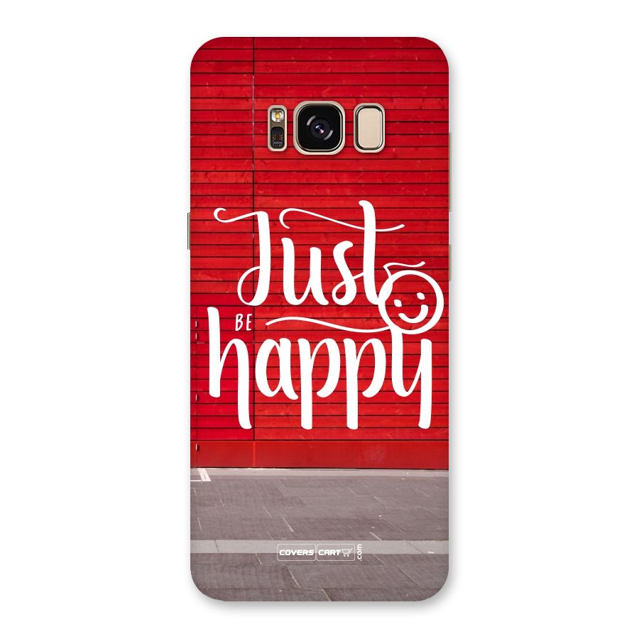 Just Be Happy Back Case for Galaxy S8