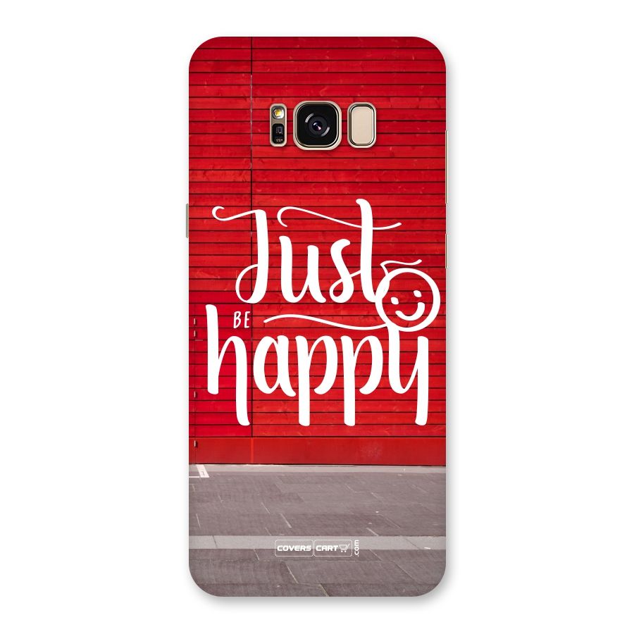 Just Be Happy Back Case for Galaxy S8 Plus