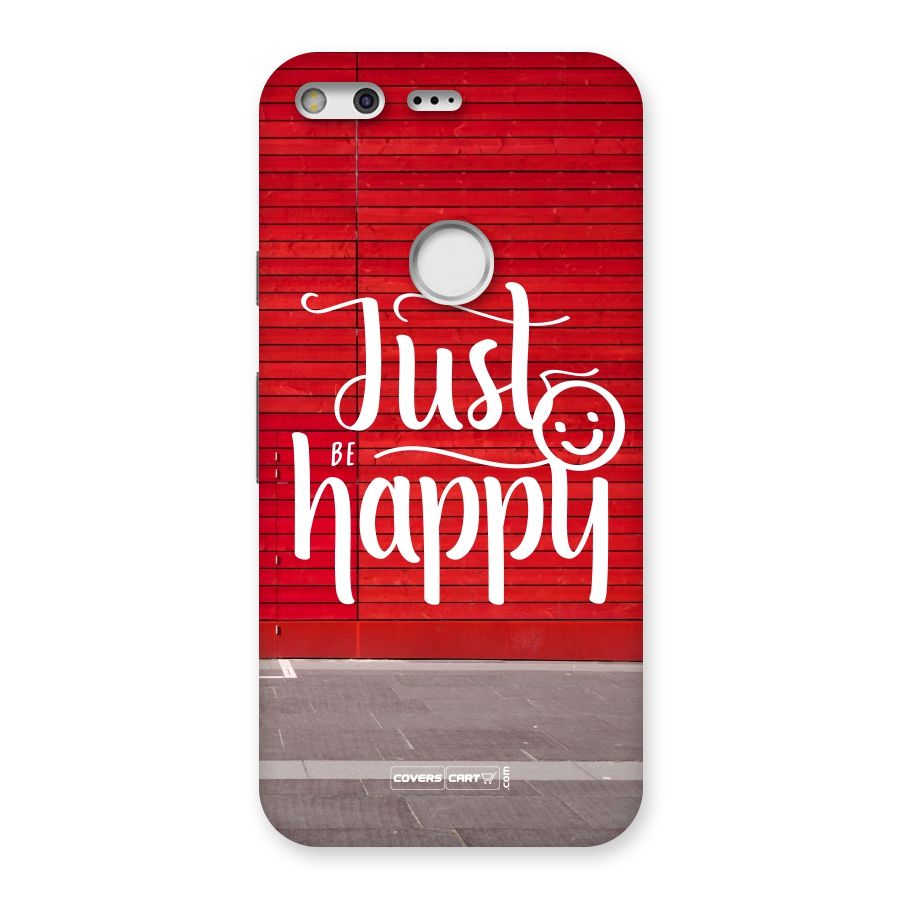 Just Be Happy Back Case for Google Pixel