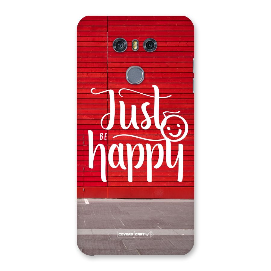 Just Be Happy Back Case for LG G6