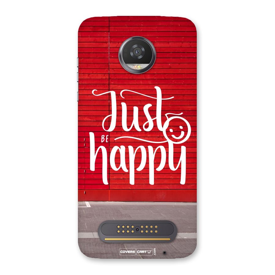 Just Be Happy Back Case for Moto Z2 Play
