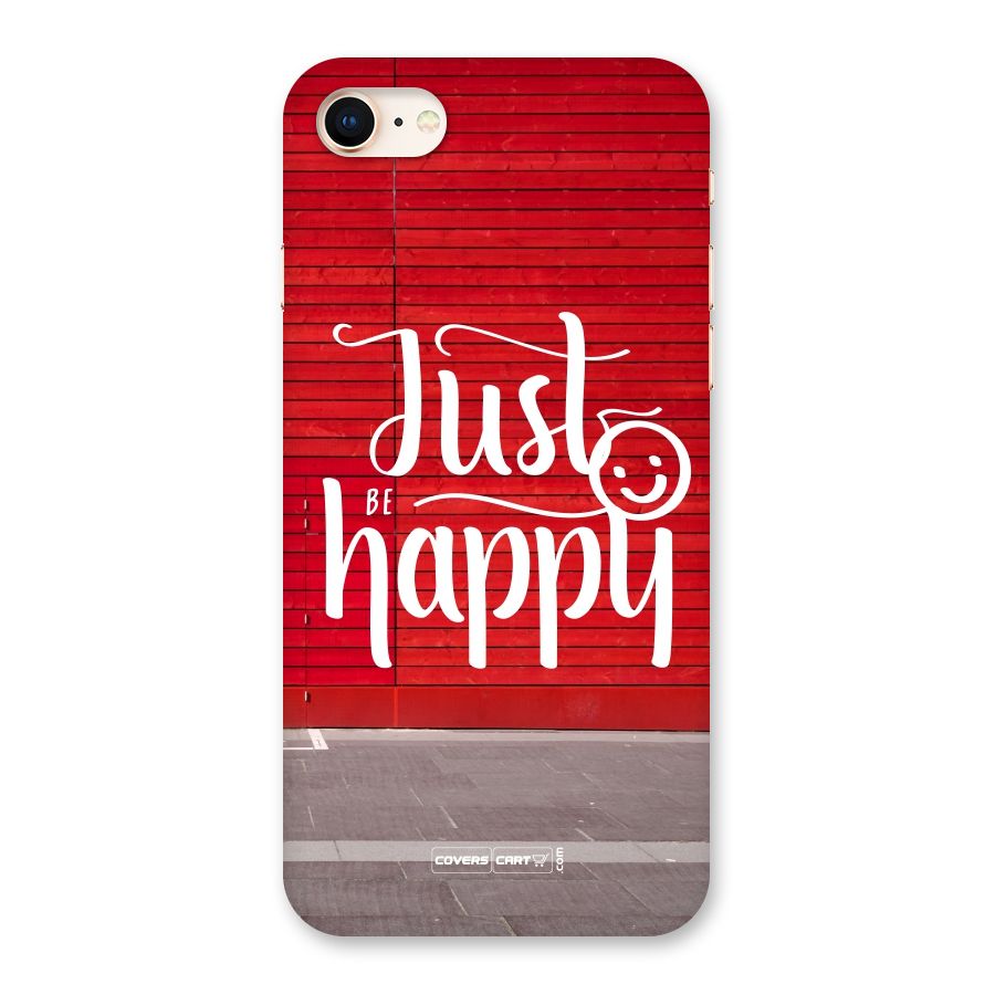 Just Be Happy Back Case for iPhone 8
