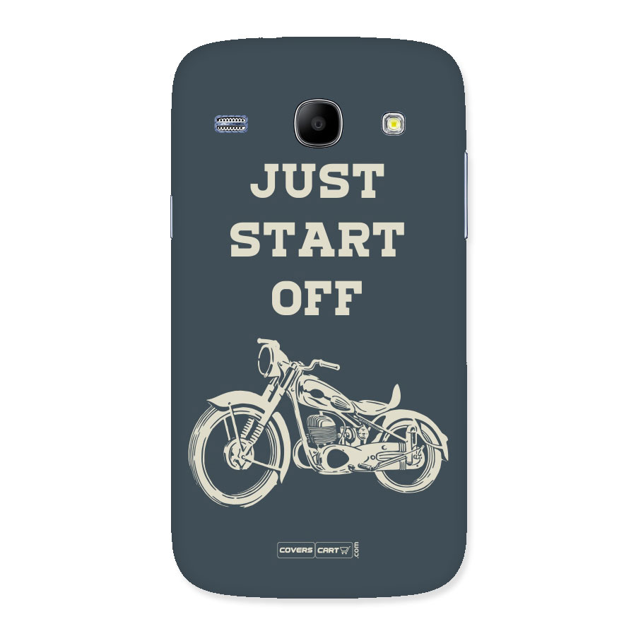Just Start Off Back Case for Galaxy Core