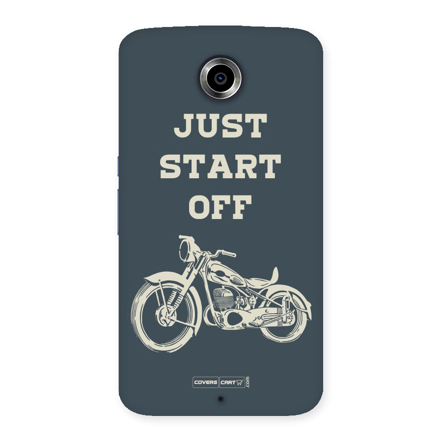 Just Start Off Back Case for Nexus 6