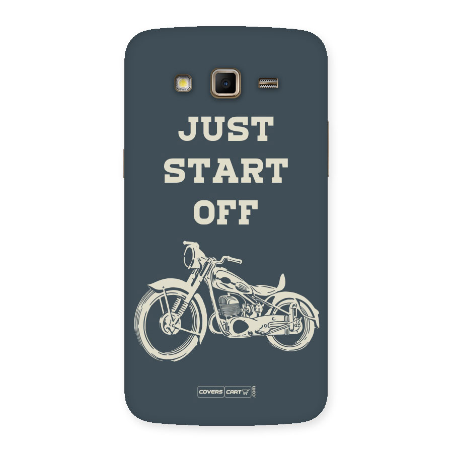 Just Start Off Back Case for Samsung Galaxy Grand 2