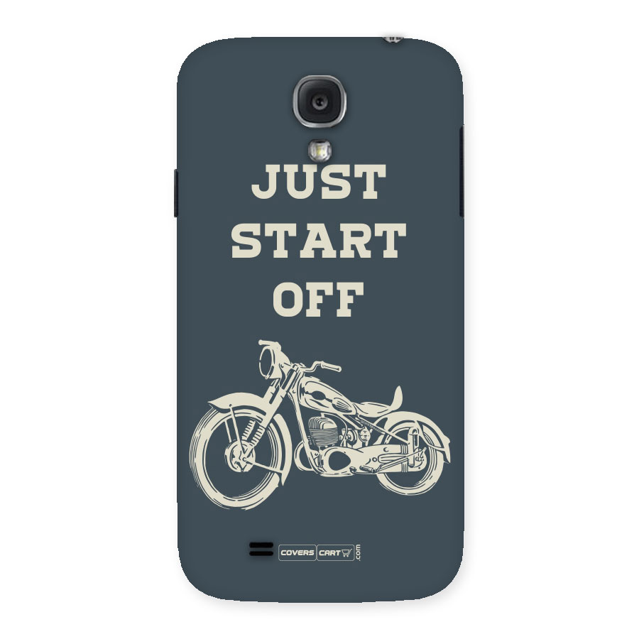 Just Start Off Back Case for Samsung Galaxy S4