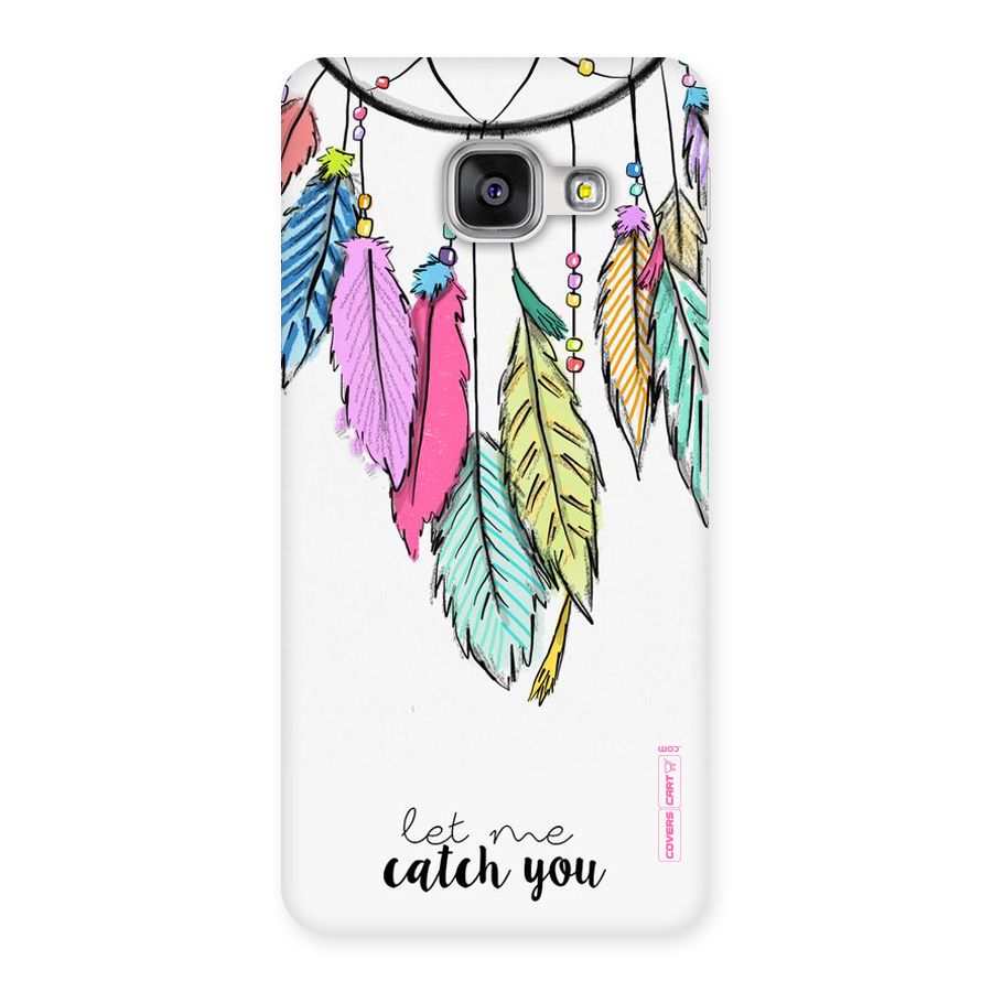 Let Me Catch You Back Case for Galaxy A3 2016