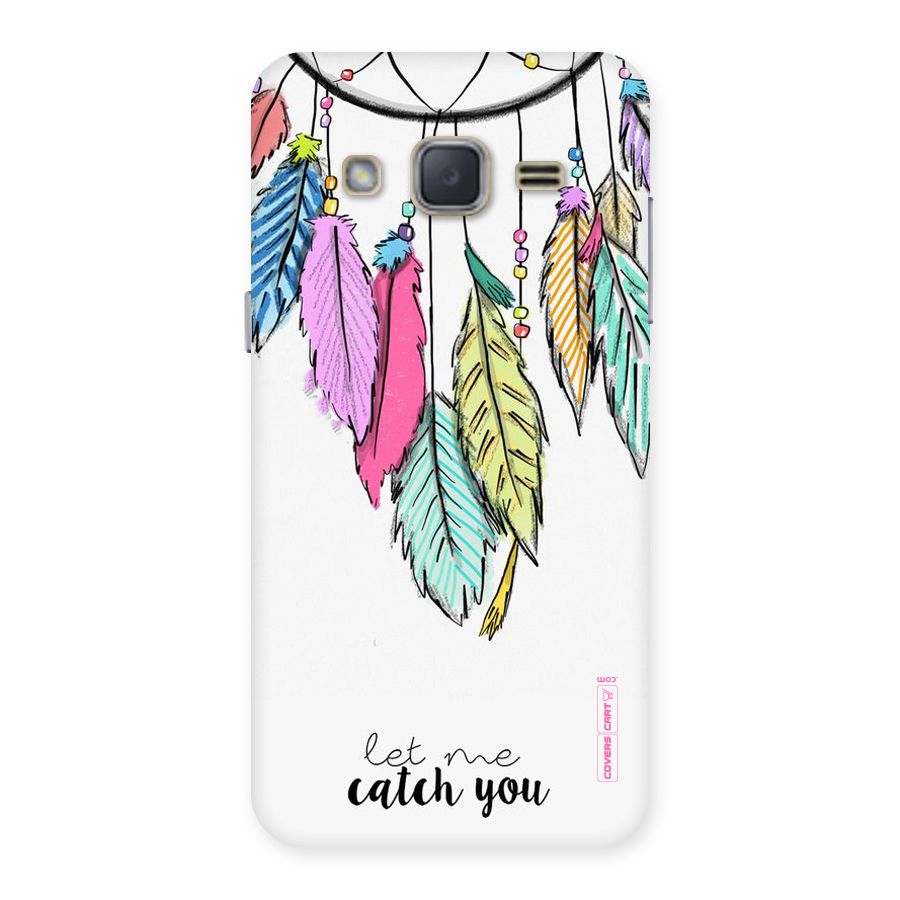 Let Me Catch You Back Case for Galaxy J2