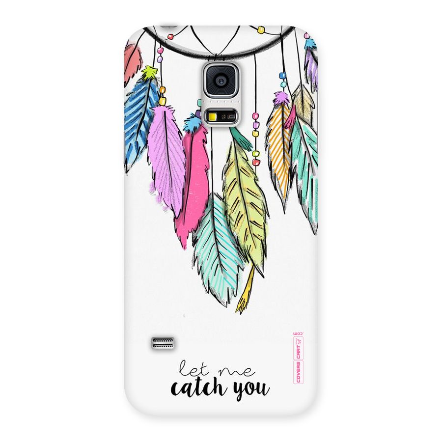 Let Me Catch You Back Case for Galaxy S5 Mini