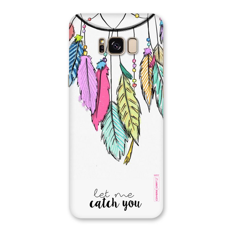 Let Me Catch You Back Case for Galaxy S8 Plus