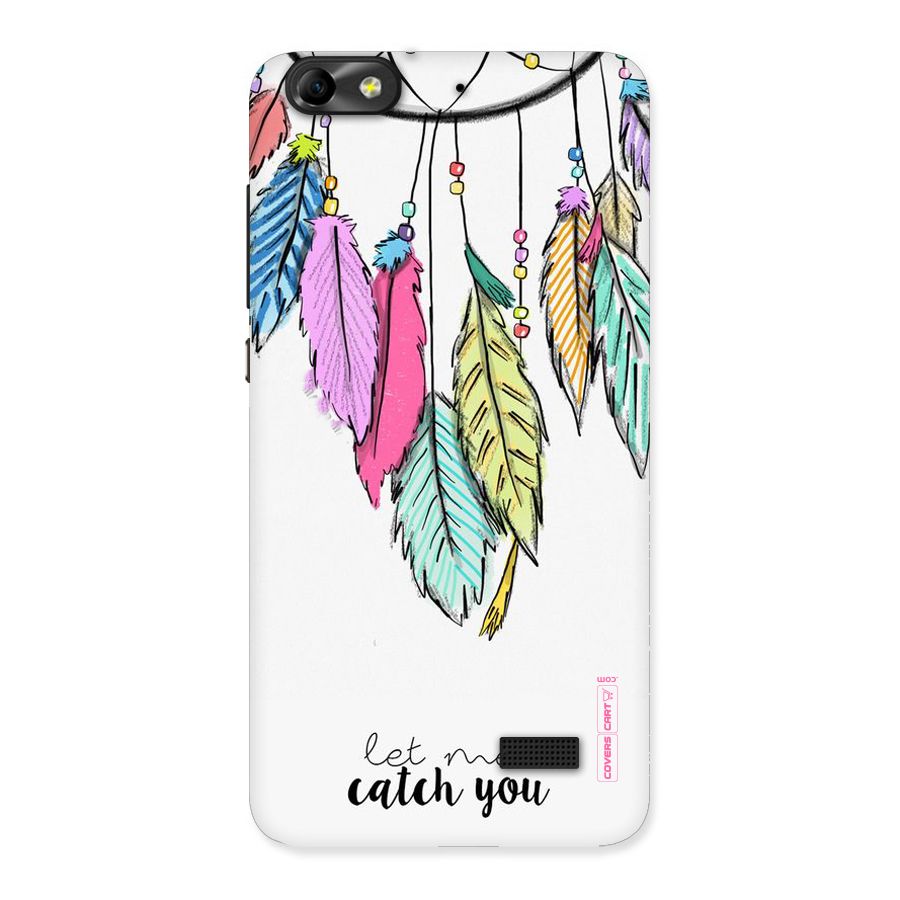 Let Me Catch You Back Case for Honor 4C
