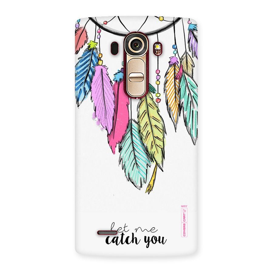 Let Me Catch You Back Case for LG G4