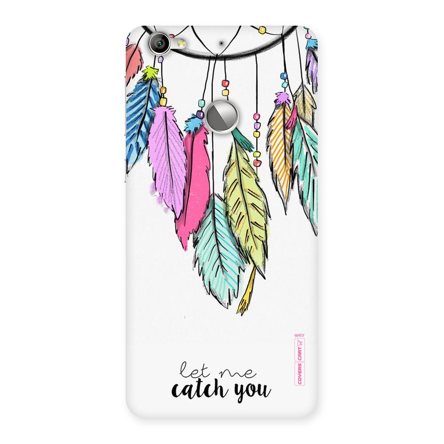Let Me Catch You Back Case for LeTV Le 1s