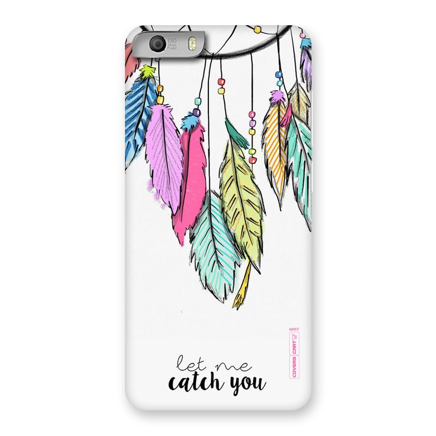 Let Me Catch You Back Case for Micromax Canvas Knight 2