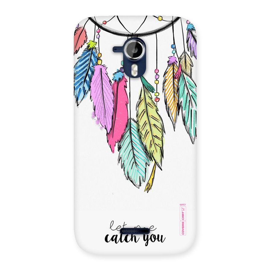 Let Me Catch You Back Case for Micromax Canvas Magnus A117