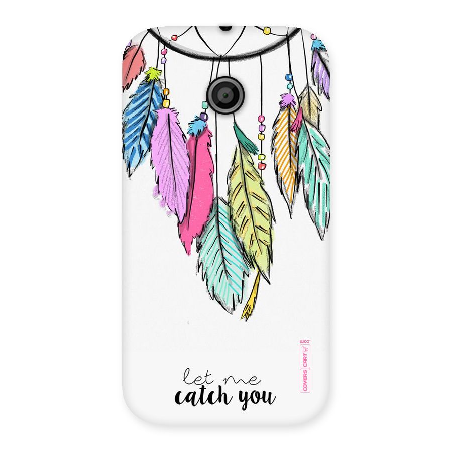 Let Me Catch You Back Case for Moto E