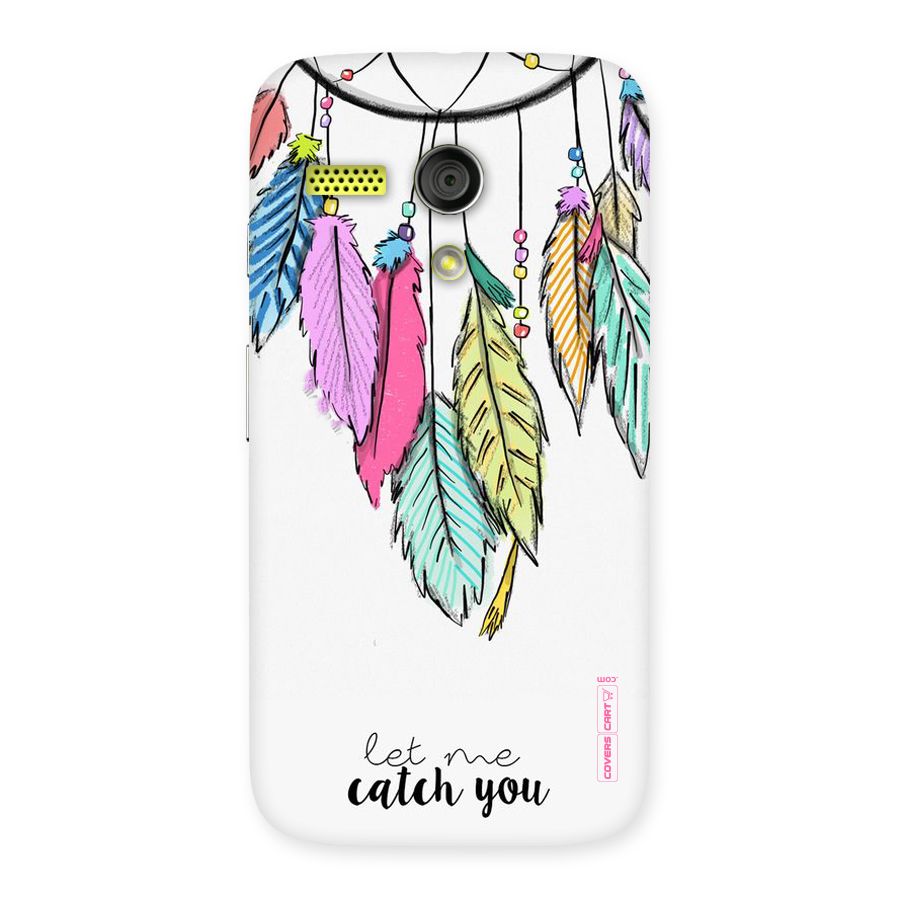 Let Me Catch You Back Case for Moto G