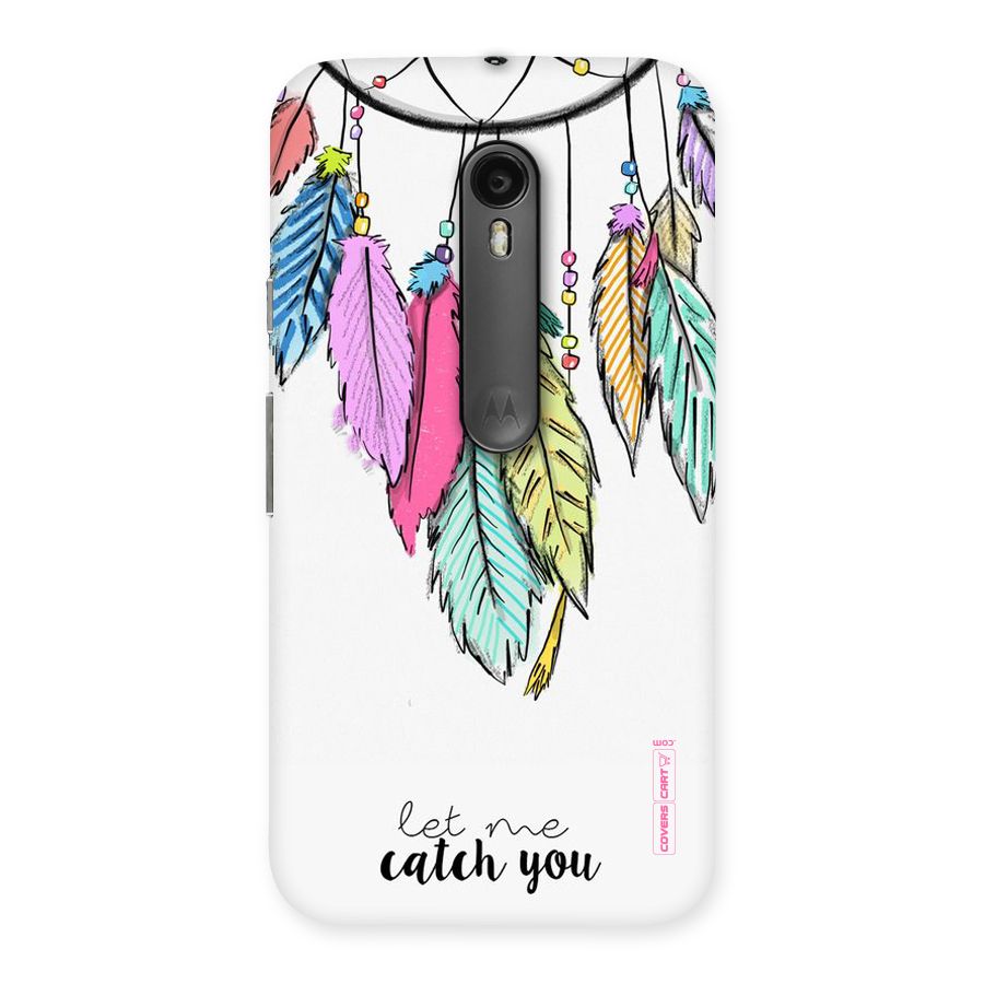 Let Me Catch You Back Case for Moto G Turbo