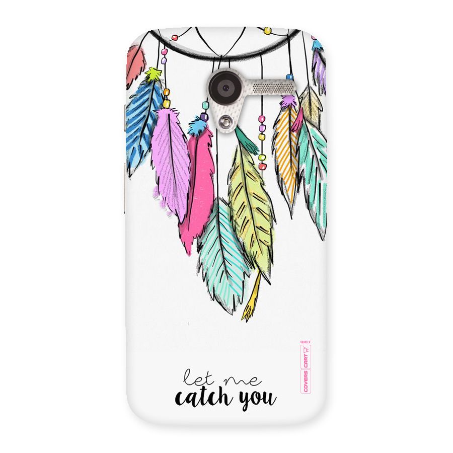 Let Me Catch You Back Case for Moto X