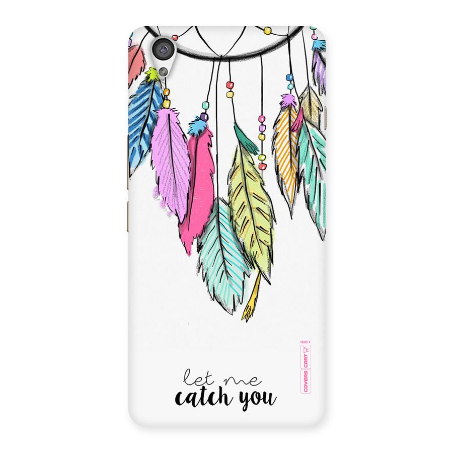Let Me Catch You Back Case for OnePlus X