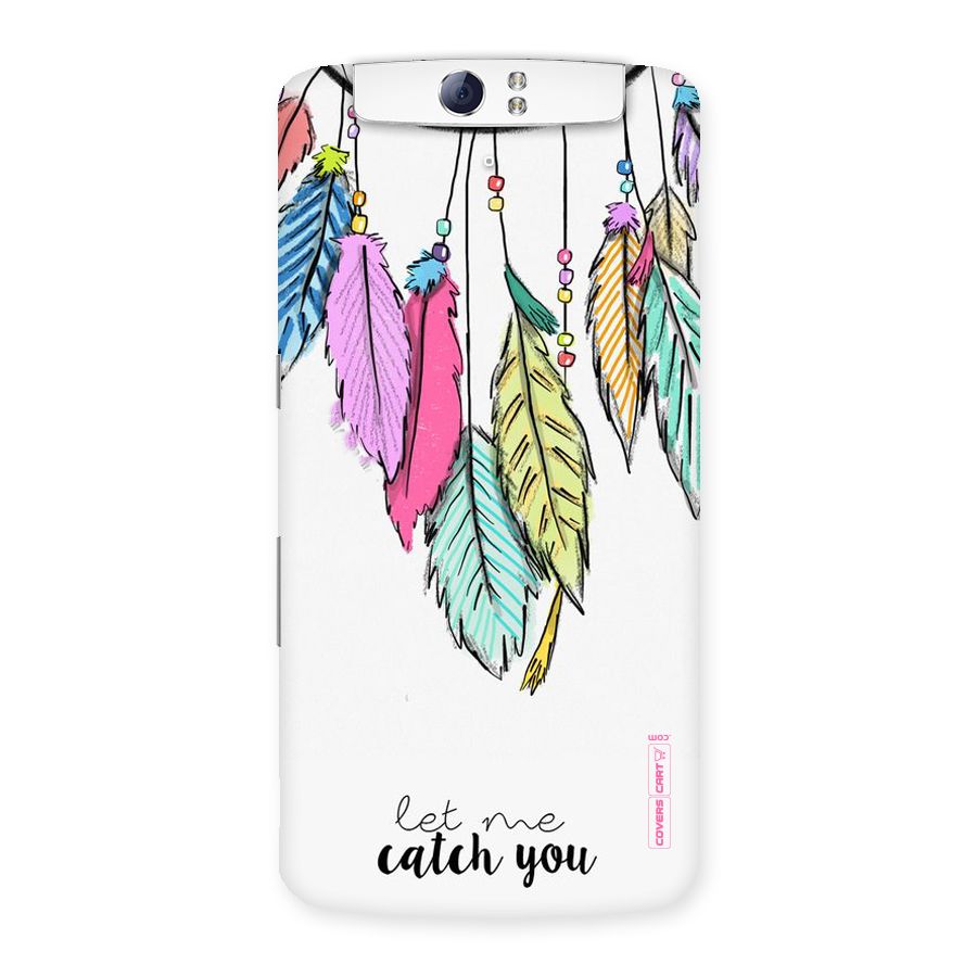 Let Me Catch You Back Case for Oppo N1