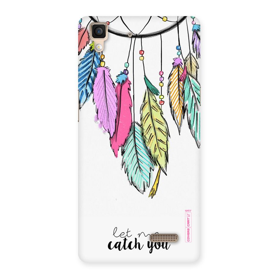Let Me Catch You Back Case for Oppo R7