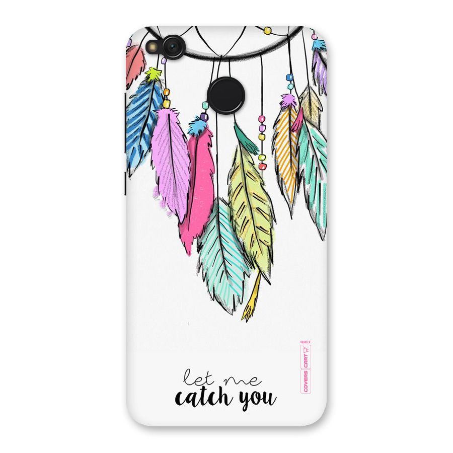 Let Me Catch You Back Case for Redmi 4