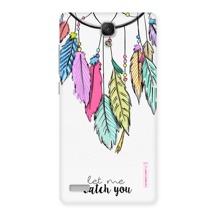 Let Me Catch You Back Case for Redmi Note