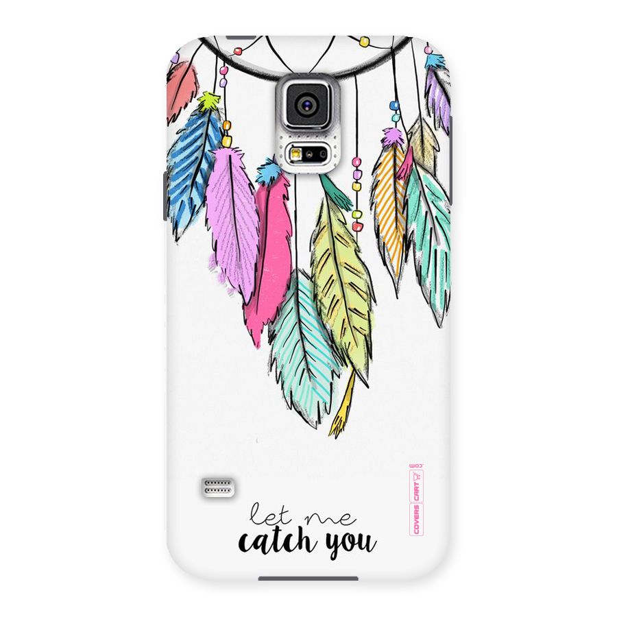 Let Me Catch You Back Case for Samsung Galaxy S5