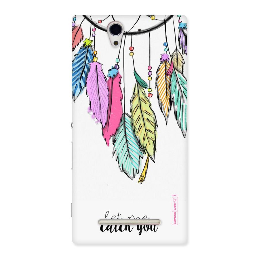 Let Me Catch You Back Case for Sony Xperia C3