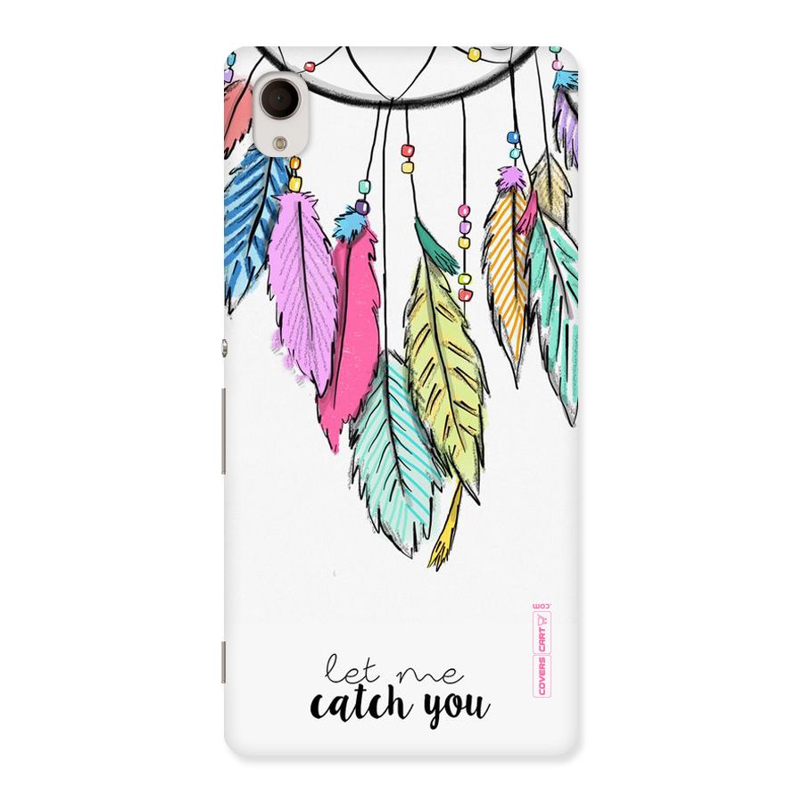 Let Me Catch You Back Case for Sony Xperia M4