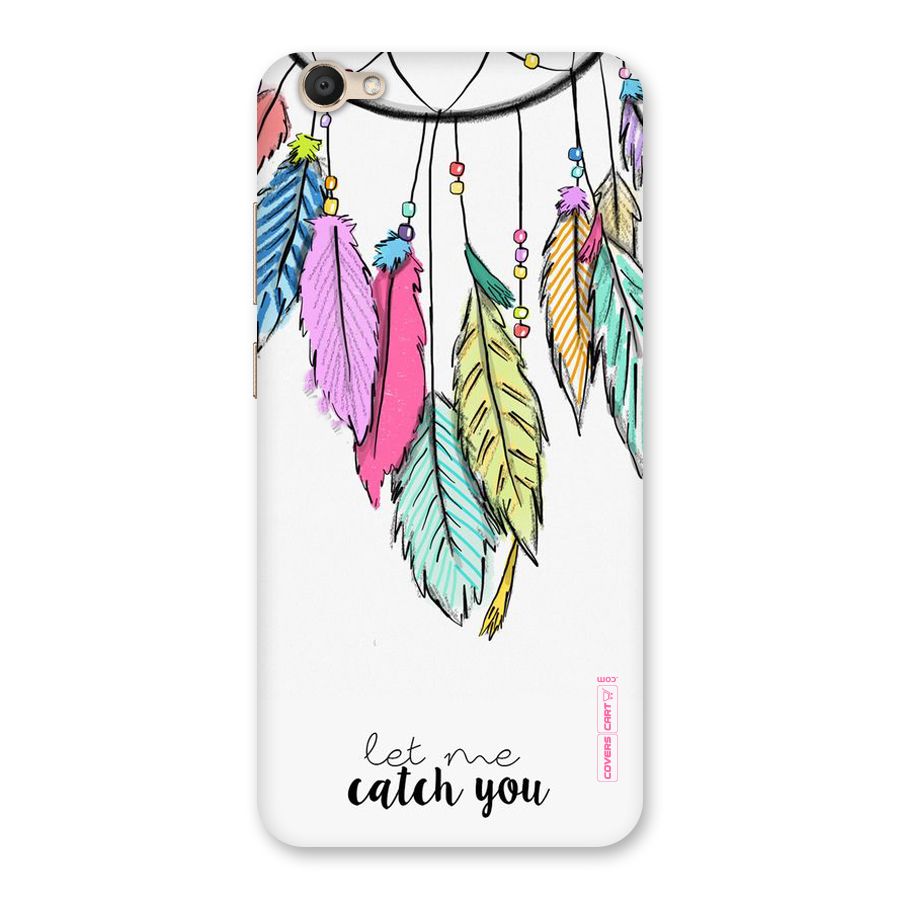 Let Me Catch You Back Case for Vivo V5